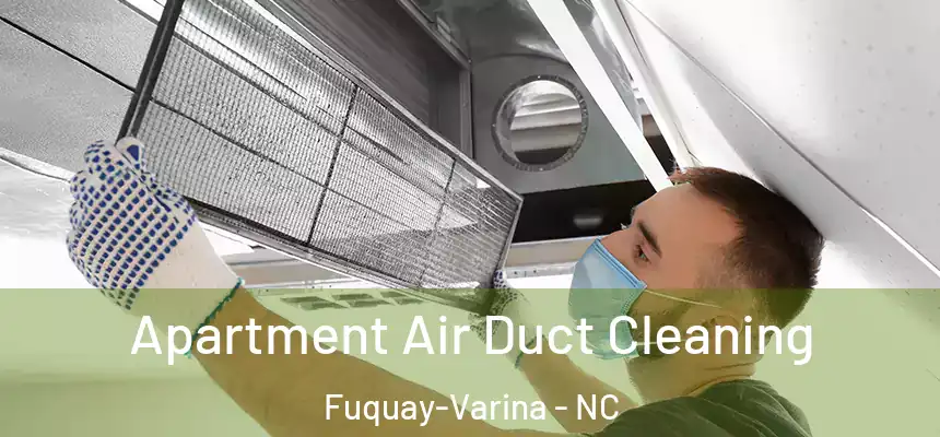  Apartment Air Duct Cleaning Fuquay-Varina - NC